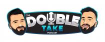 THE DOUBLE TAKE PODCAST