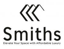 SMITHS ELEVATE YOUR SPACE WITH AFFORDABLE LUXURY