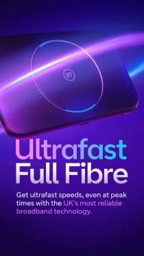 BT ULTRAFAST FULL FIBRE GET ULTRAFAST SPEEDS, EVEN AT PEAK TIMES WITH THE UK'S MOST RELIABLE BROADBAND TECHNOLOGY.