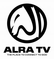 ALRA TV THE PLACE TO CONNECT TO GOD