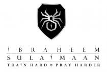 IBRAHEEM SULAIMAAN TRAIN HARD & PRAY HARDER