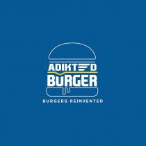 ADIKTED BURGER BURGERS REINVENTED