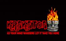 KRAKATOA AS YOUR MIND WANDERS LET IT TAKE YOU HERE