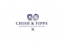 CHISH & FIPPS PURVEYORS OF THE FINEST FISHY FARE