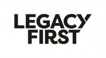 LEGACY FIRST