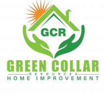 GCR GREEN COLLAR RESOURCES HOME IMPROVEMENT