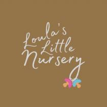 LOULA'S LITTLE NURSERY