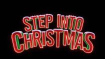 STEP INTO CHRISTMAS