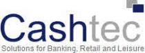 CASHTEC SOLUTIONS FOR BANKING, RETAIL AND LEISURE