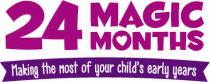 24 Magic Months - Making the most of your child's early years