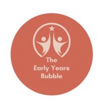 THE EARLY YEARS BUBBLE