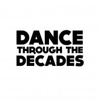 DANCE THROUGH THE DECADES