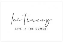 Lei Tracey LIVE IN THE MOMENT