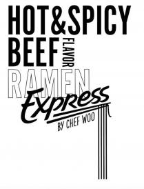 HOT & SPICY BEEF FLAVOR RAMEN Express BY CHEF WOO