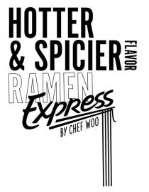 HOTTER & SPICIER FLAVOR RAMEN Express BY CHEF WOO