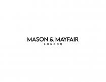 MASON & MAYFAIR LONDON