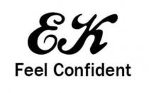 EK FEEL CONFIDENT