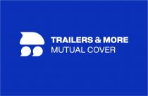 TRAILERS & MORE MUTUAL COVER