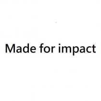 MADE FOR IMPACT