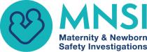 MNSI MATERNITY & NEWBORN SAFETY INVESTIGATIONS