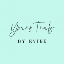 YOURS TRULY BY EVIEE