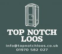 TOP NOTCH LOOS INFO@TOPNOTCHLOOS.CO.UK 01970 582 027