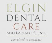 ELGIN DENTAL CARE AND IMPLANT CLINIC COMMITTED TO EXCELLENCE