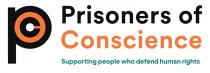 PRISONERS OF CONSCIENCE SUPPORTING PEOPLE WHO DEFEND HUMAN RIGHTS