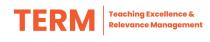 TERM TEACHING EXCELLENCE & RELEVANCE MANAGEMENT