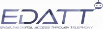 EDATT ENABLING DIGITAL ACCESS THROUGH TELEPHONY