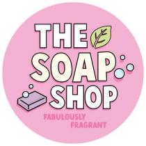 THE SOAP SHOP FABULOUSLY FRAGRANT