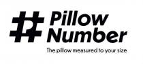 PILLOW NUMBER THE PILLOW MEASURED TO YOUR SIZE