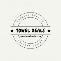 TOWEL DEALS www.toweldeals.com PREMIUM QUALITY FACTORY DIRECT