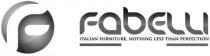 f fabelli ITALIAN FURNITURE, NOTHING LESS THAN PERFECTION
