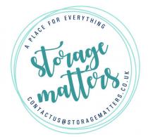 A PLACE FOR EVERYTHING storage matters CONTACTUS@STORAGEMATTERS.CO.UK