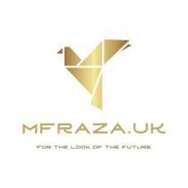 MFRAZA.UK FOR THE LOOK OF THE FUTURE