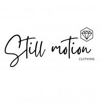 STILL MOTION CLOTHING