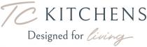 TC KITCHENS DESIGNED FOR LIVING