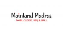 MAINLAND MADRAS TAMIL CUISINE, BBQ & GRILL