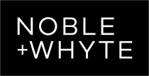 NOBLE + WHYTE