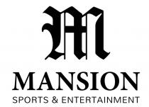 M MANSION SPORTS & ENTERTAINMENT