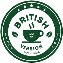 BRITISH VERSION CAFE LOUNGE SINCE 1984