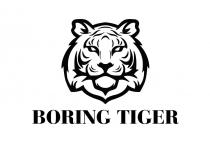 BORING TIGER