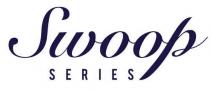 SWOOP SERIES