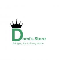 D OMI'S STORE BRINGING JOY TO EVERY HOME