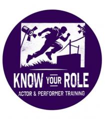 KNOW YOUR ROLE ACTOR & PERFORMER TRAINING