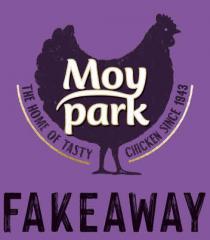 MOY PARK THE HOME OF TASTY CHICKEN SINCE 1943 FAKEAWAY