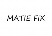 MATIE FIX