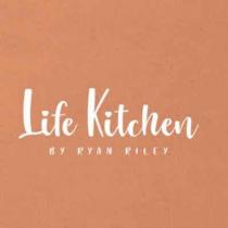 LIFE KITCHEN BY RYAN RILEY