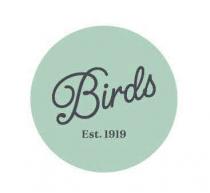 BIRDS EST. 1919